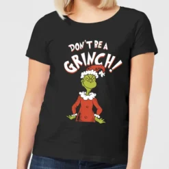 Dr. Seuss The Grinch Dont Be A Grinch Women's Christmas T-Shirt - Black